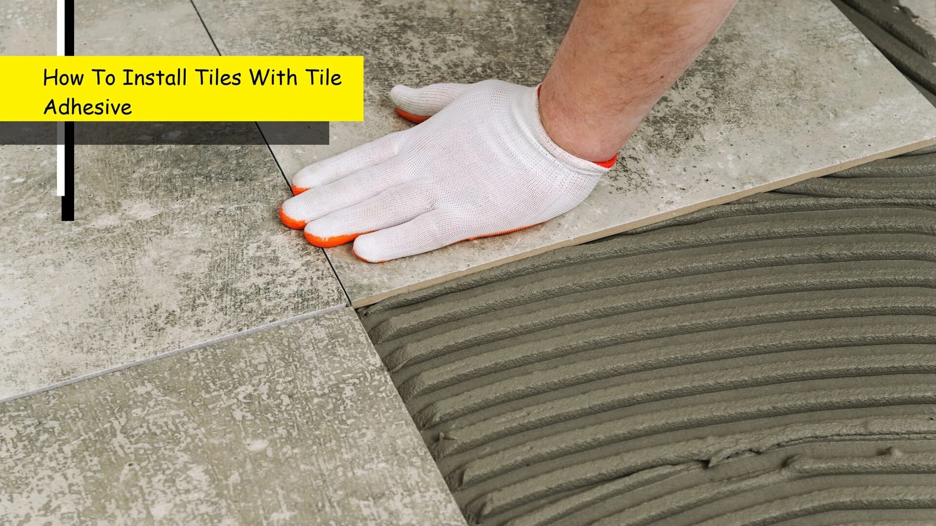 How Tile Adhesives Improve Installation Quality and Durability